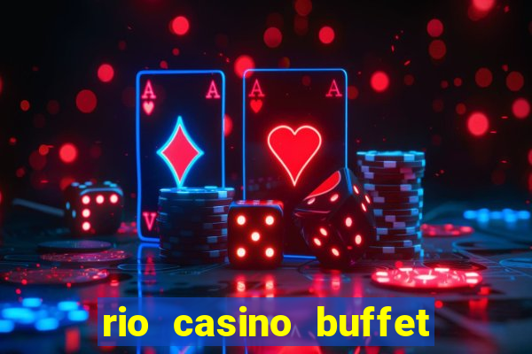 rio casino buffet las vegas nv