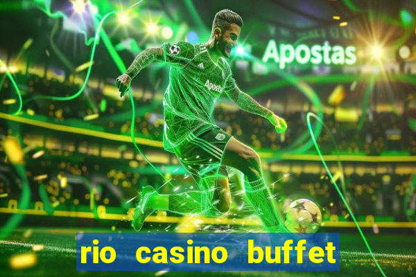 rio casino buffet las vegas nv