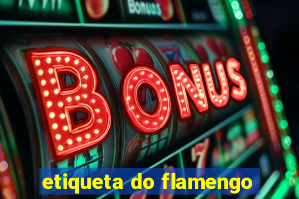 etiqueta do flamengo