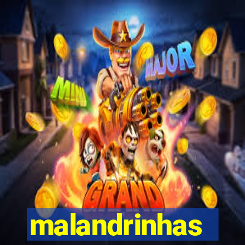 malandrinhas