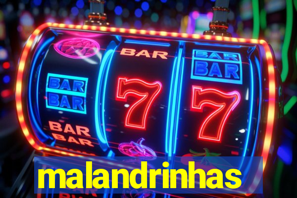 malandrinhas