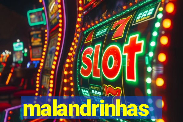 malandrinhas