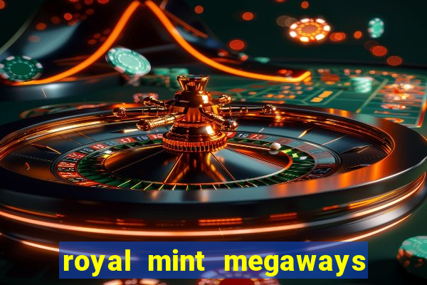 royal mint megaways slot free play