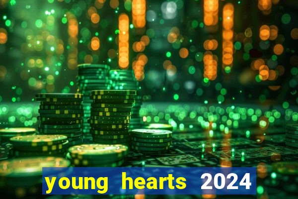 young hearts 2024 assistir online dublado