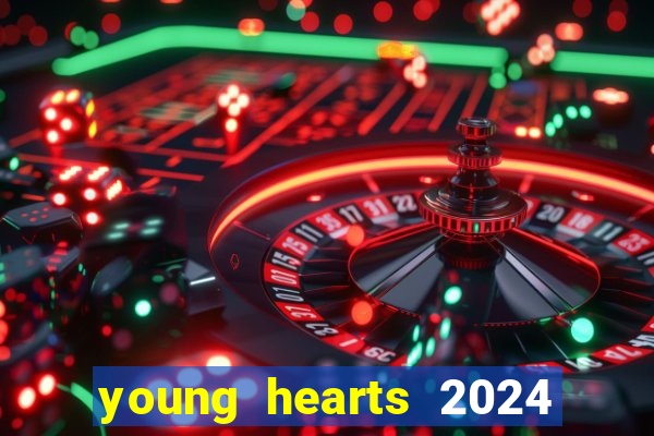 young hearts 2024 assistir online dublado