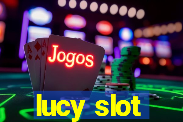 lucy slot