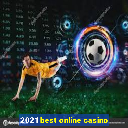 2021 best online casino