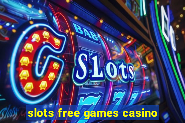 slots free games casino