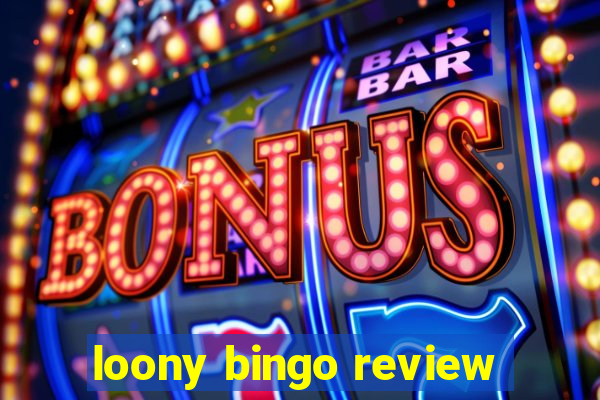 loony bingo review