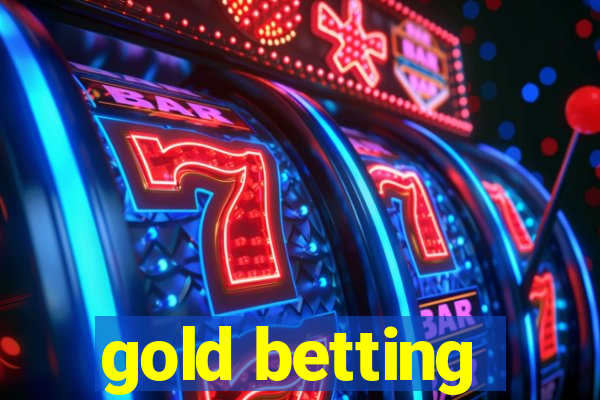 gold betting