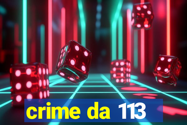 crime da 113