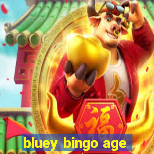 bluey bingo age