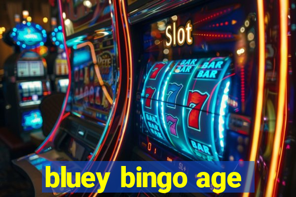 bluey bingo age