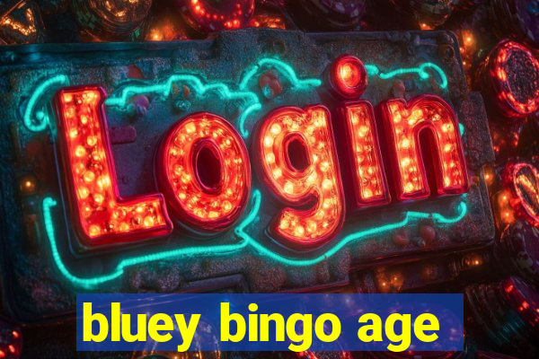 bluey bingo age