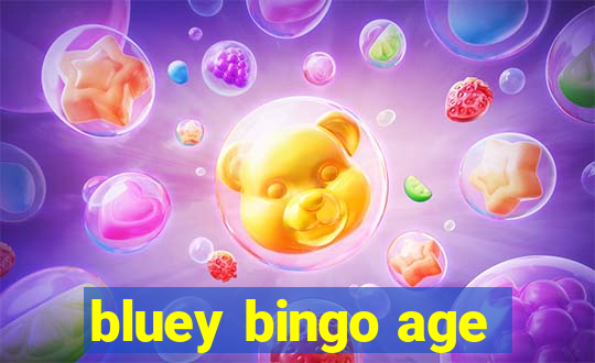 bluey bingo age