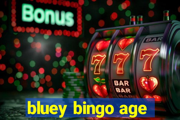 bluey bingo age