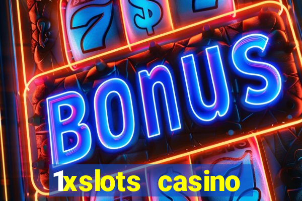 1xslots casino регистрация отзывы 2021