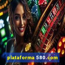 plataforma 580.com