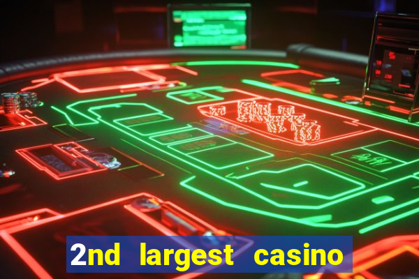 2nd largest casino in the world