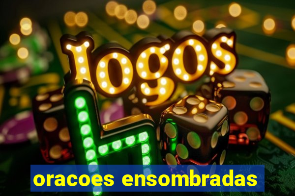 oracoes ensombradas