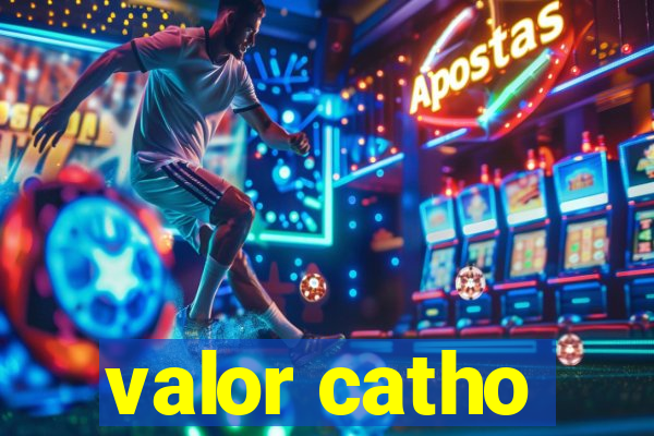 valor catho