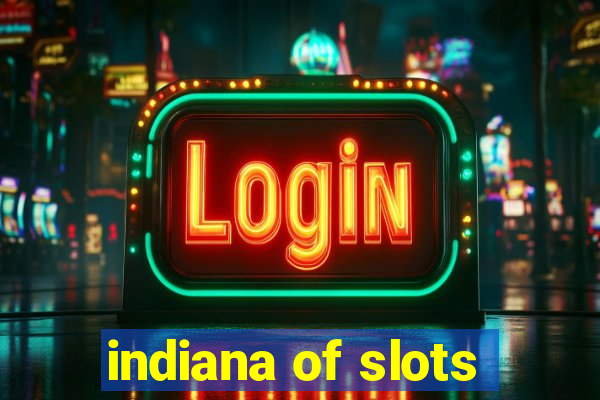 indiana of slots