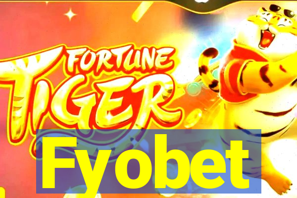 Fyobet