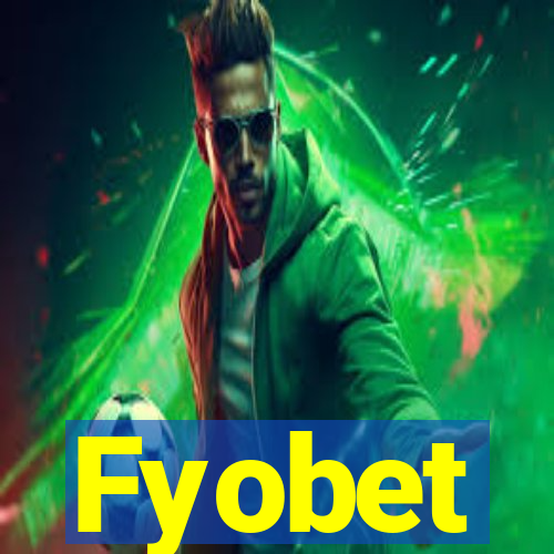 Fyobet