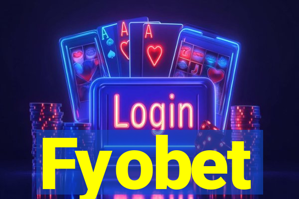 Fyobet