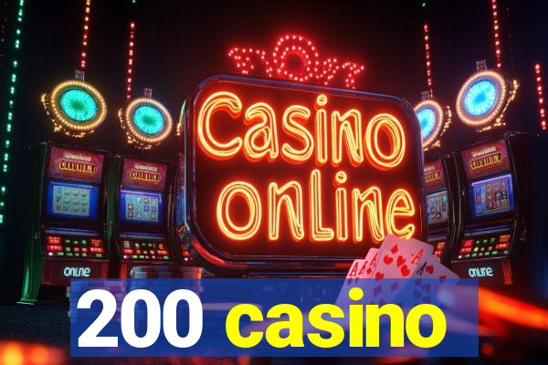 200 casino