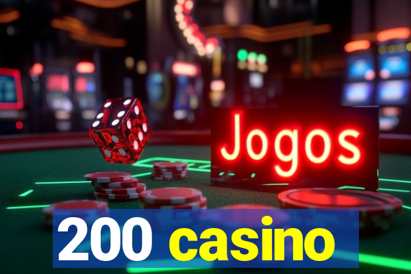 200 casino