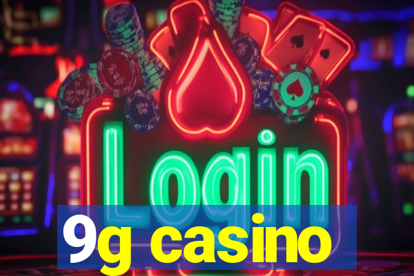 9g casino