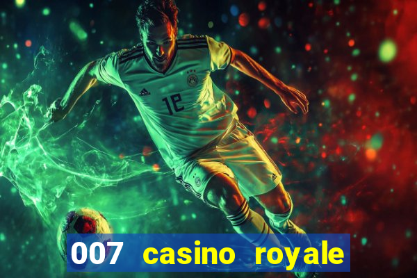 007 casino royale completo dublado online