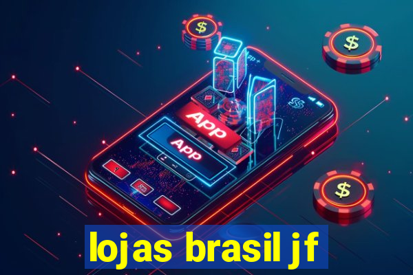 lojas brasil jf