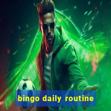 bingo daily routine