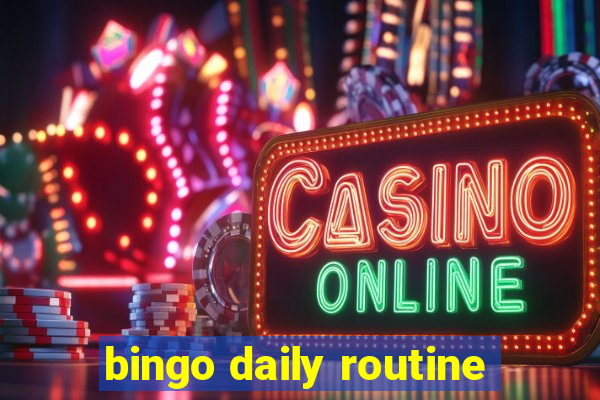 bingo daily routine