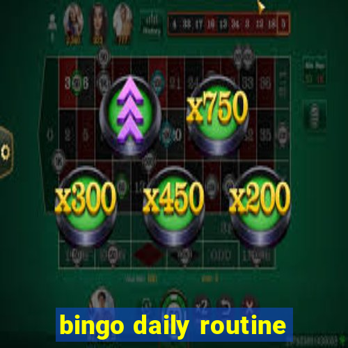 bingo daily routine