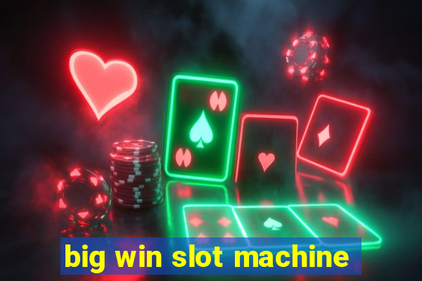 big win slot machine