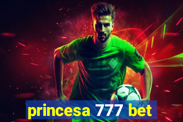 princesa 777 bet