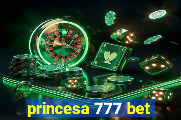 princesa 777 bet