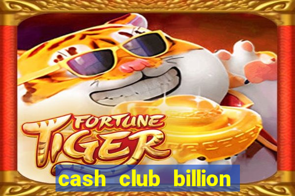 cash club billion casino slots