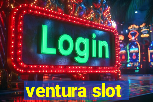 ventura slot