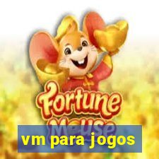 vm para jogos