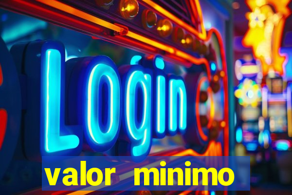 valor minimo estrela bet