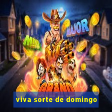 viva sorte de domingo