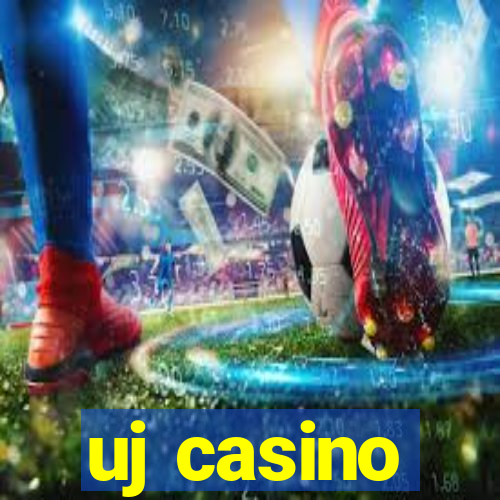 uj casino