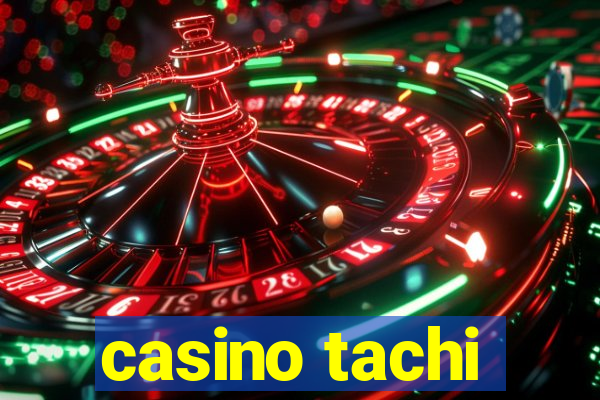 casino tachi