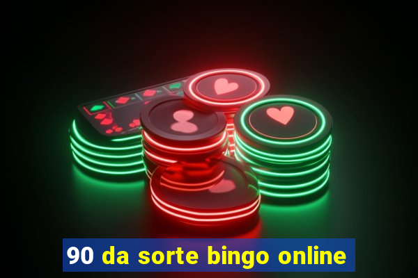 90 da sorte bingo online