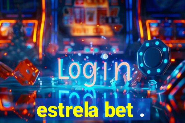 estrela bet .