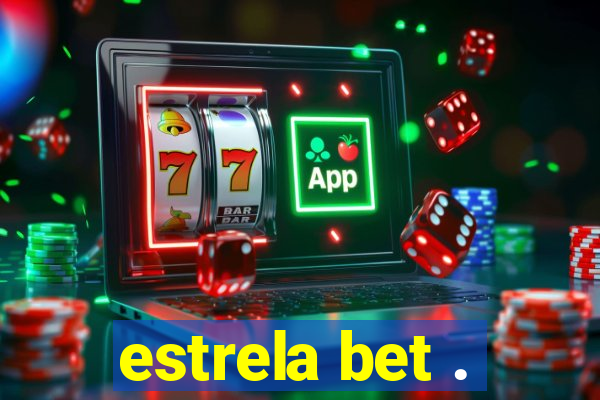 estrela bet .